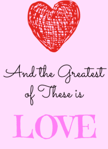 And the Greatest of These is Love - Free Valentine's Day Printable