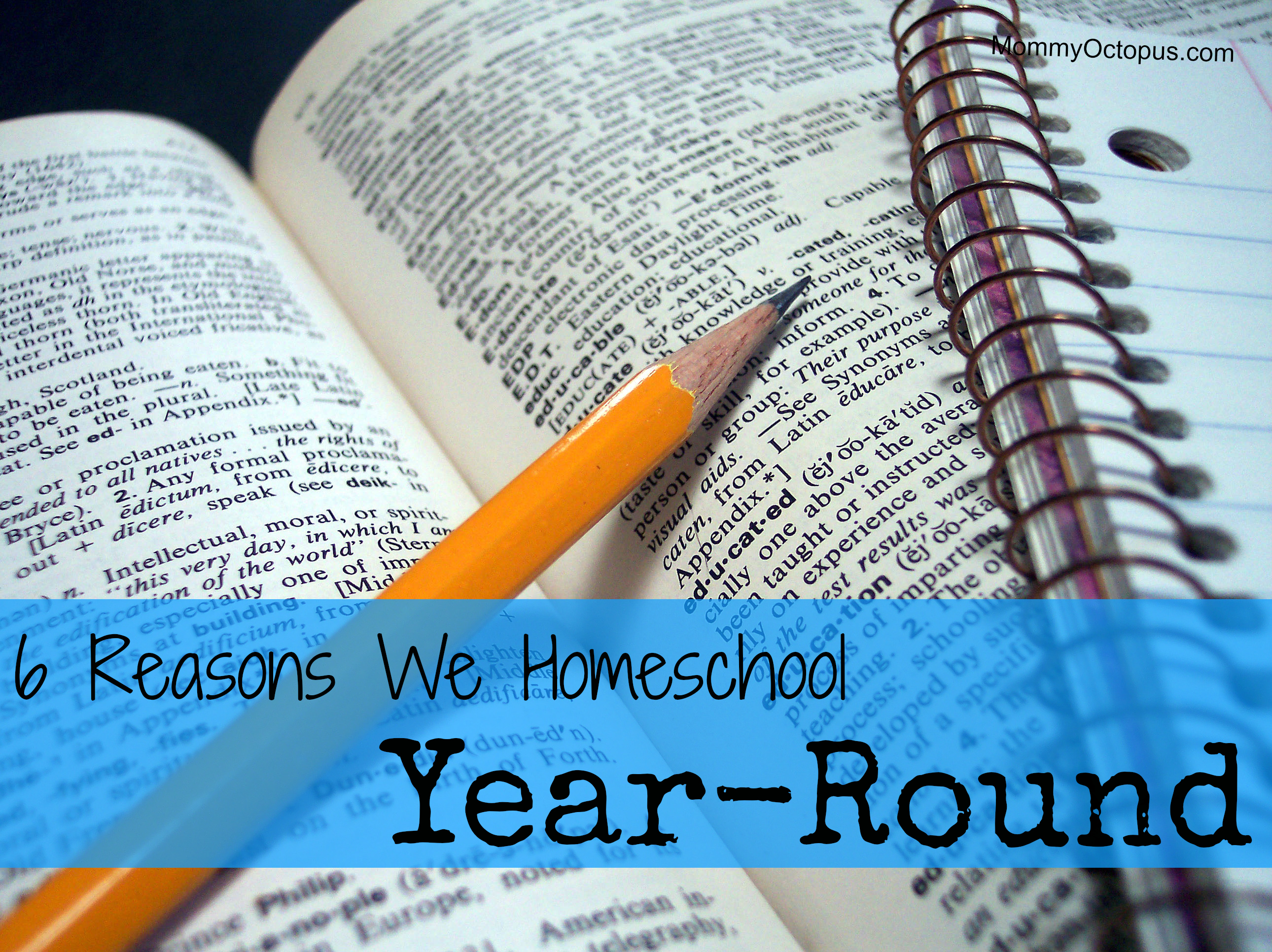 6 Reasons We Homeschool Year Round Mommy Octopus