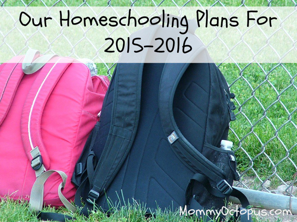Our Homeschooling Plans For 2015-2016