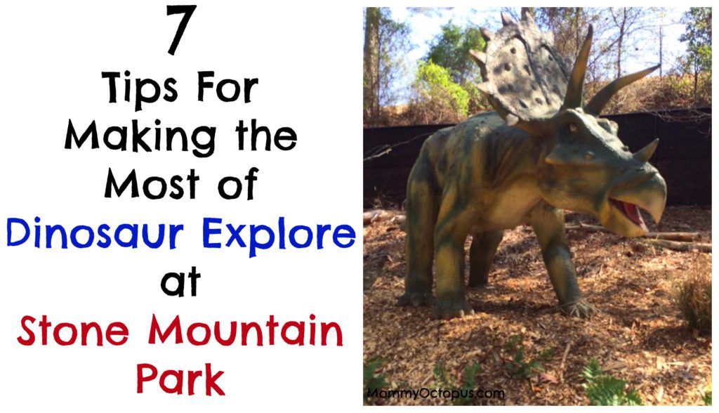 7 Tips for Making the Most of Dinosaur Explore at Stone Mountain Park