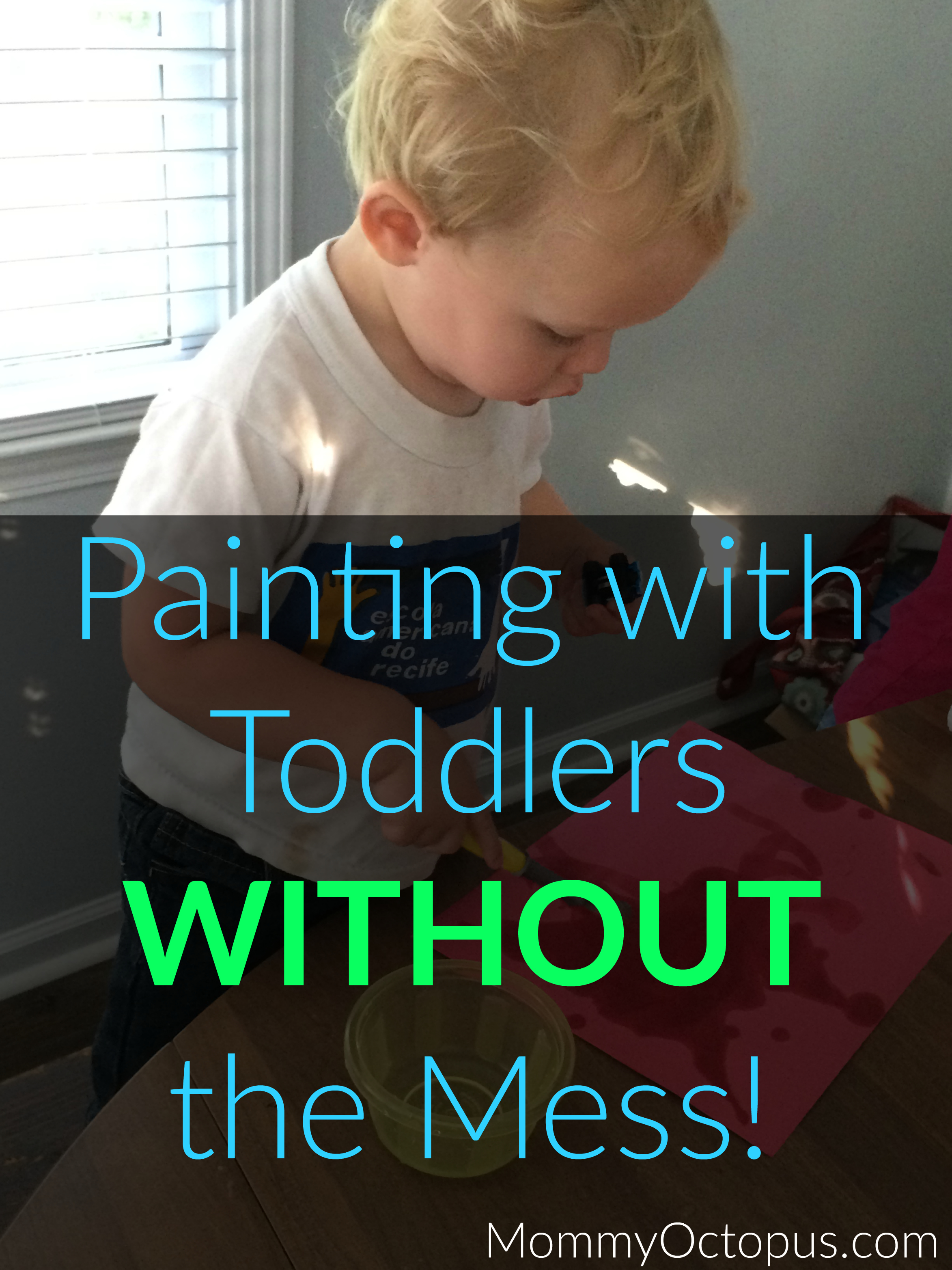 Painting with Toddlers WITHOUT the Mess! Mommy Octopus