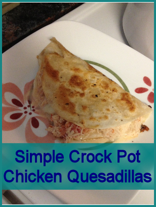 Simple Crock Pot Chicken Quesadillas