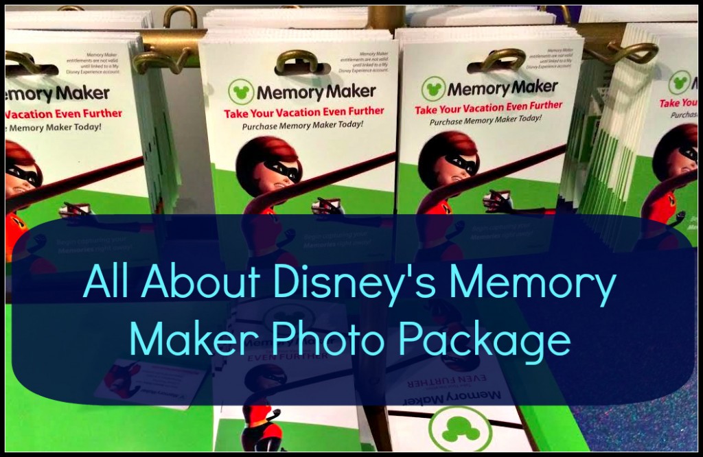 All About Disney's Memory Maker Photo Package