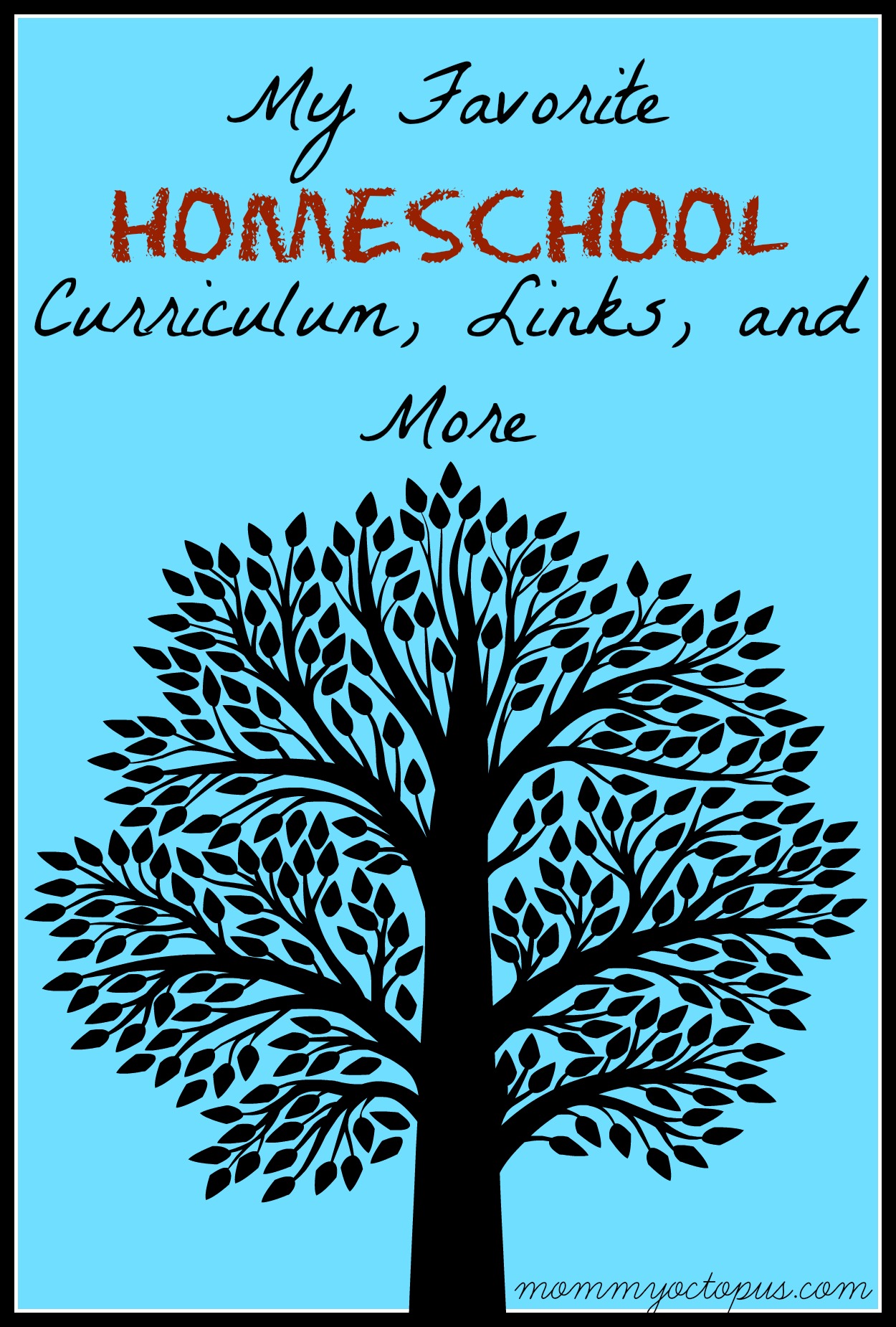My Favorite Homeschool Curriculum, Links, and More