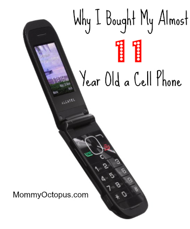 Why I Bought My Almost 11 Year Old a Cell Phone
