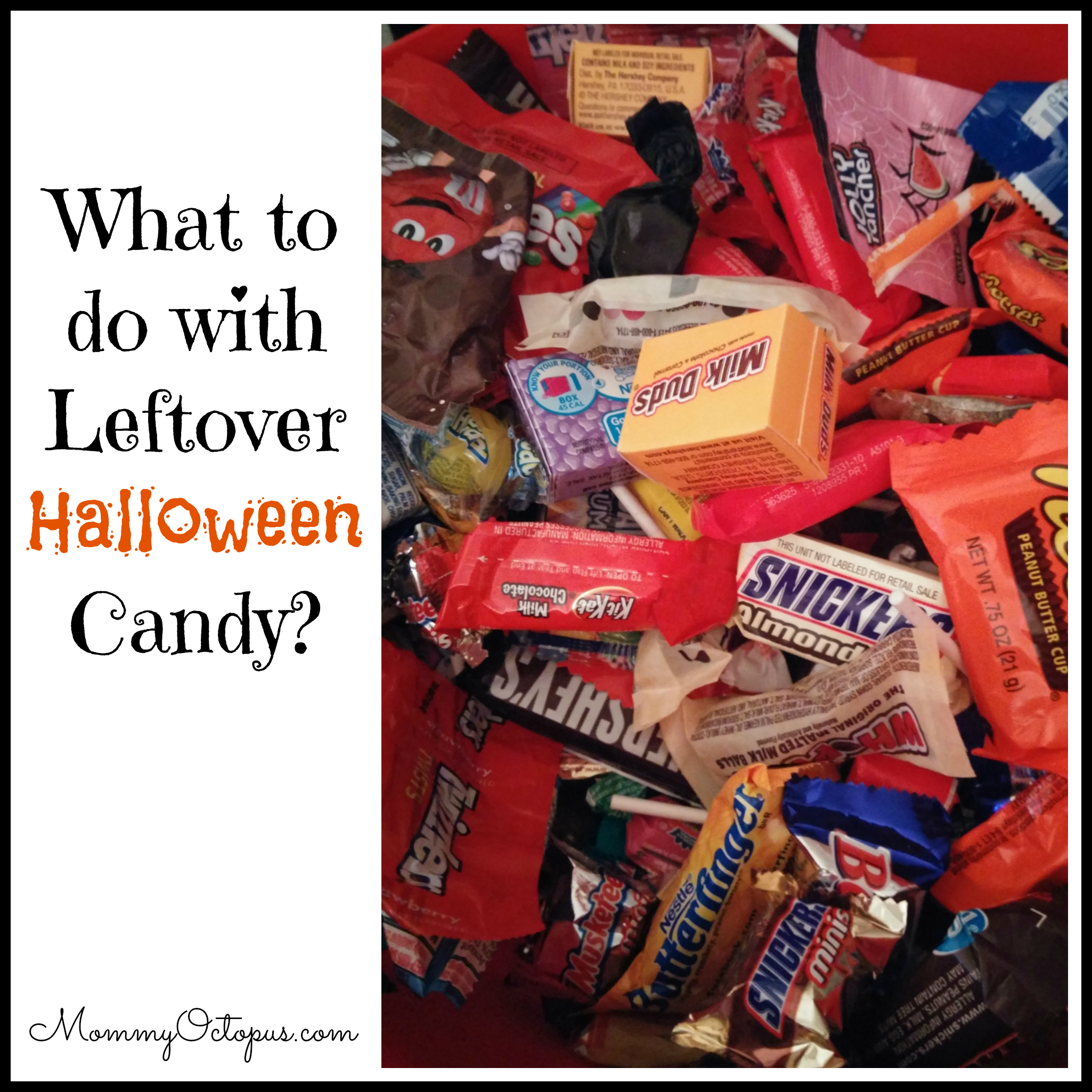 What to do with Leftover Halloween Candy